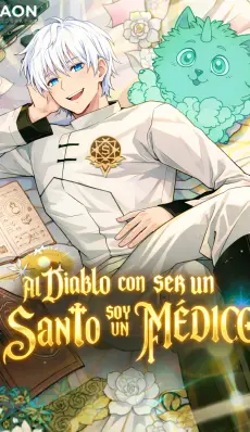 Al demonio con ser un santo, soy un medico